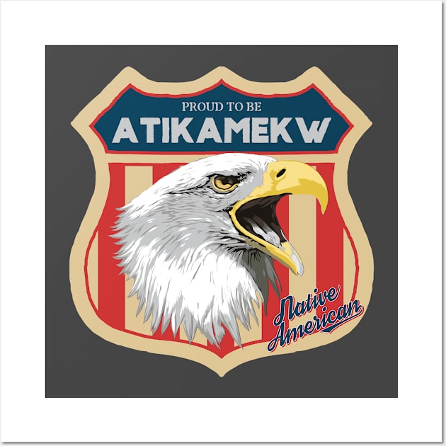 Atikamekw Tribe Native American Indian Proud Respect Eagle Wall Art by The Dirty Gringo